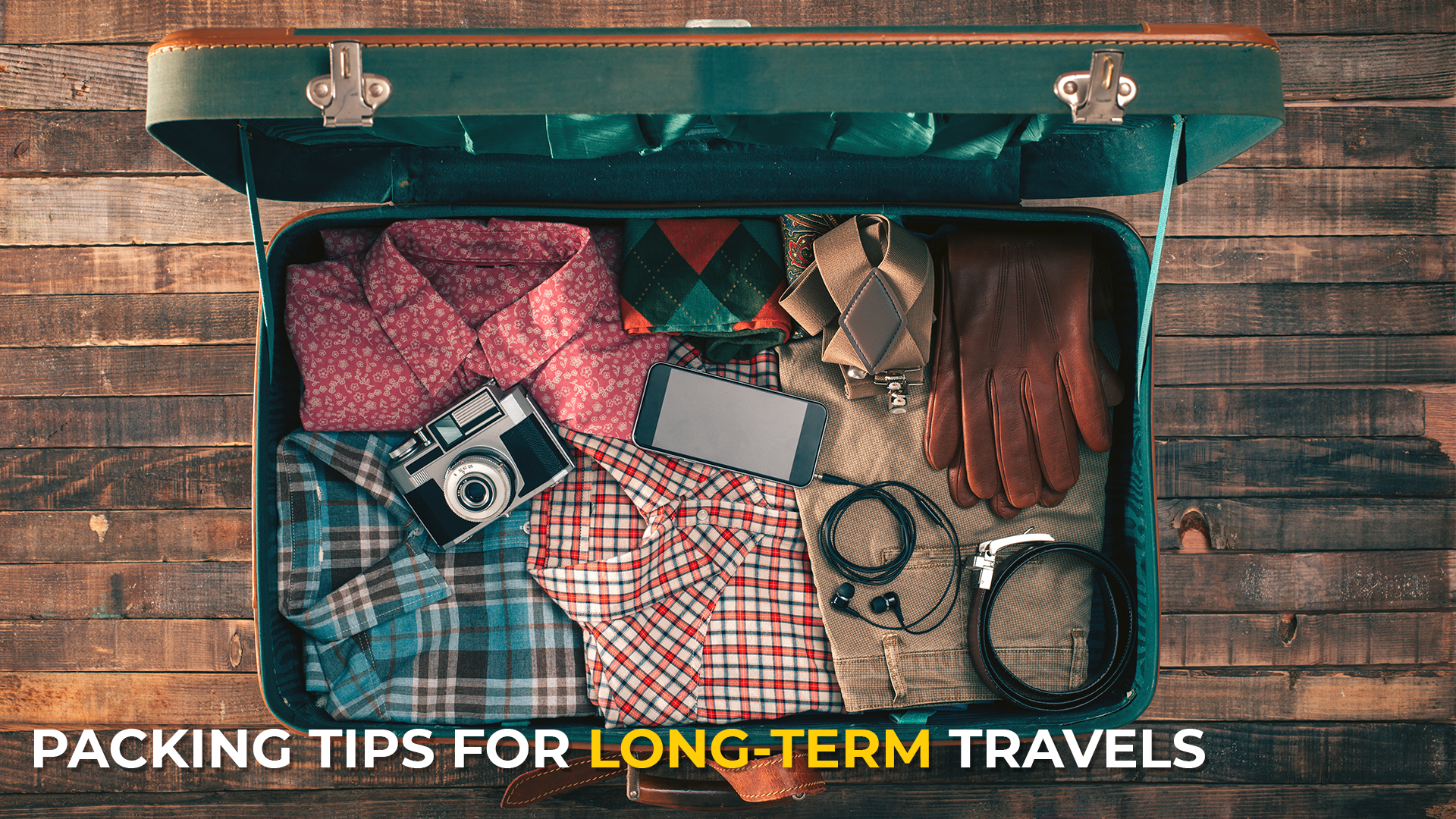 Packing Tips for Long-Term Travels